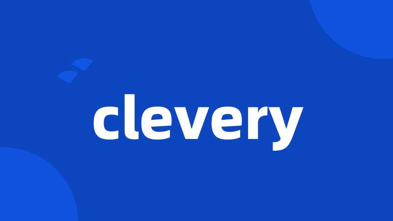 clevery