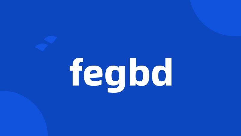 fegbd