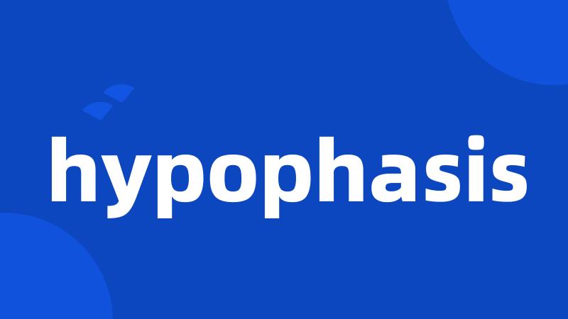 hypophasis