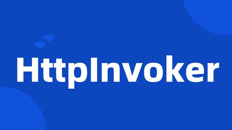 HttpInvoker