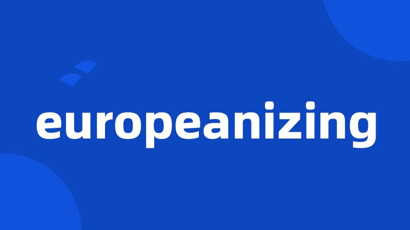 europeanizing