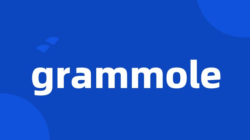 grammole