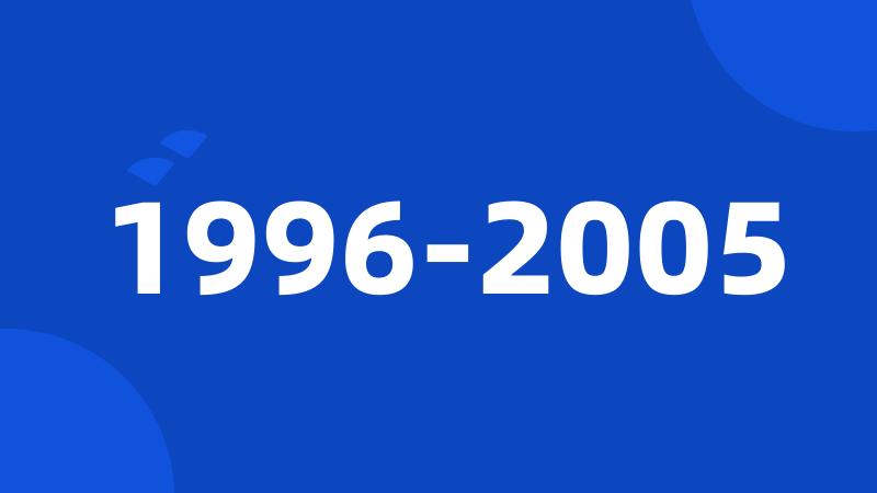 1996-2005