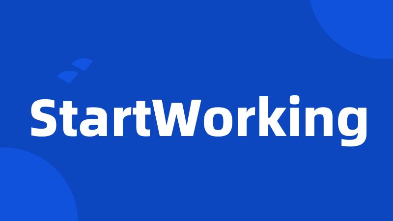 StartWorking