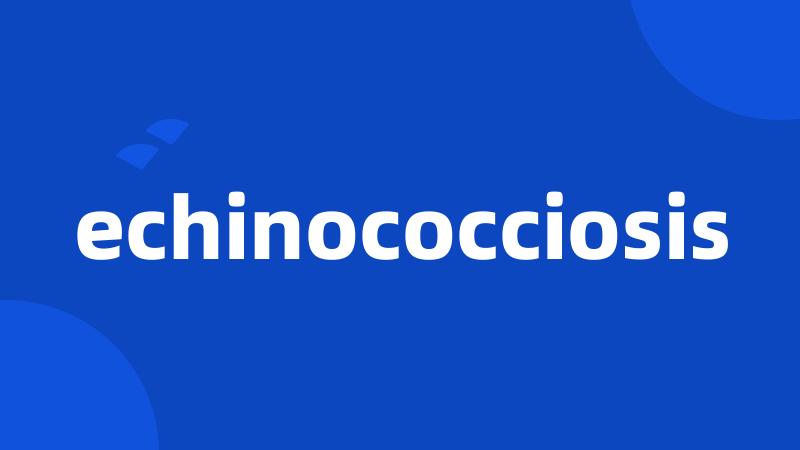 echinococciosis