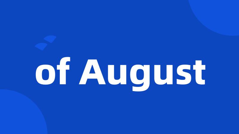 of August