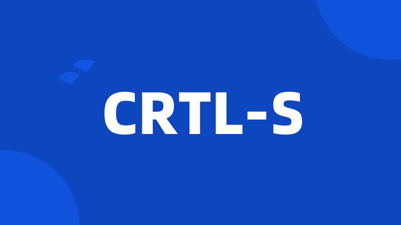 CRTL-S