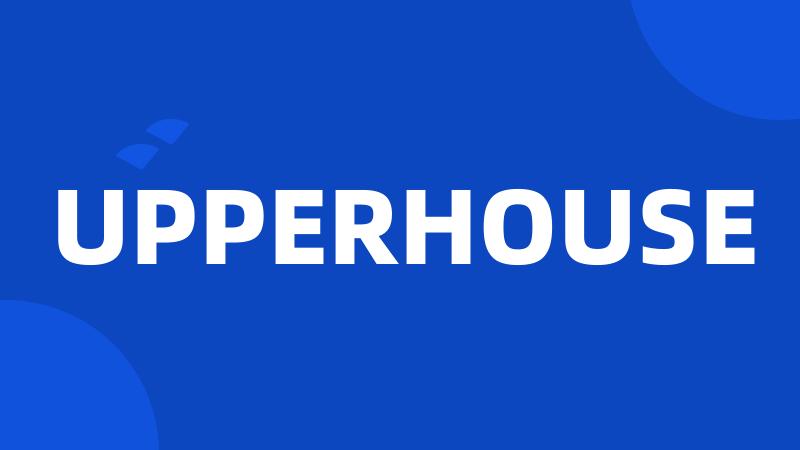 UPPERHOUSE