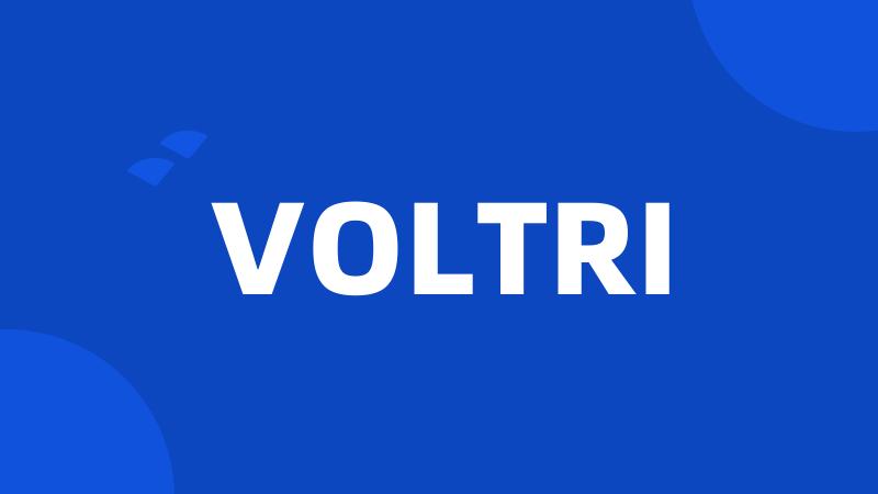 VOLTRI