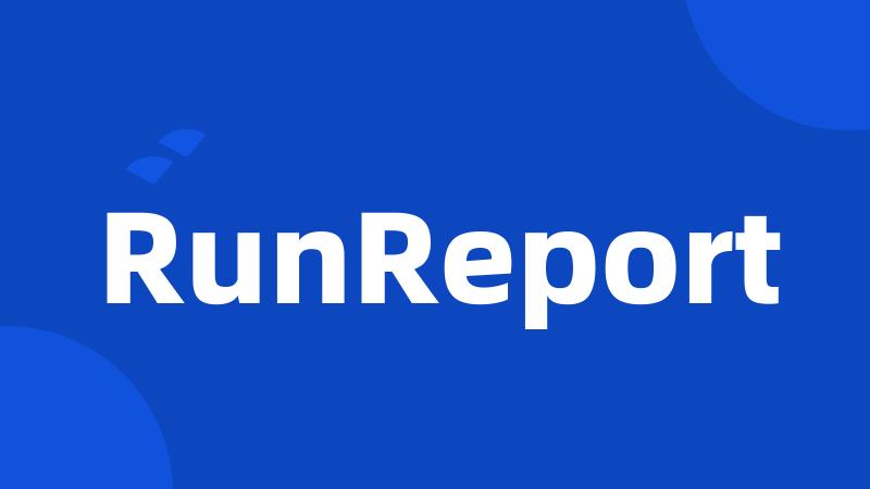 RunReport