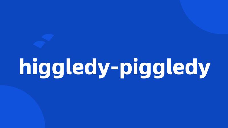 higgledy-piggledy