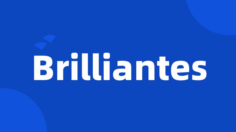 Brilliantes