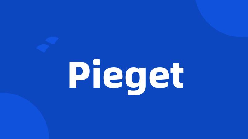 Pieget