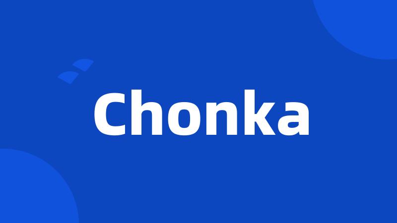 Chonka