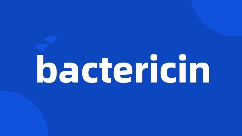 bactericin