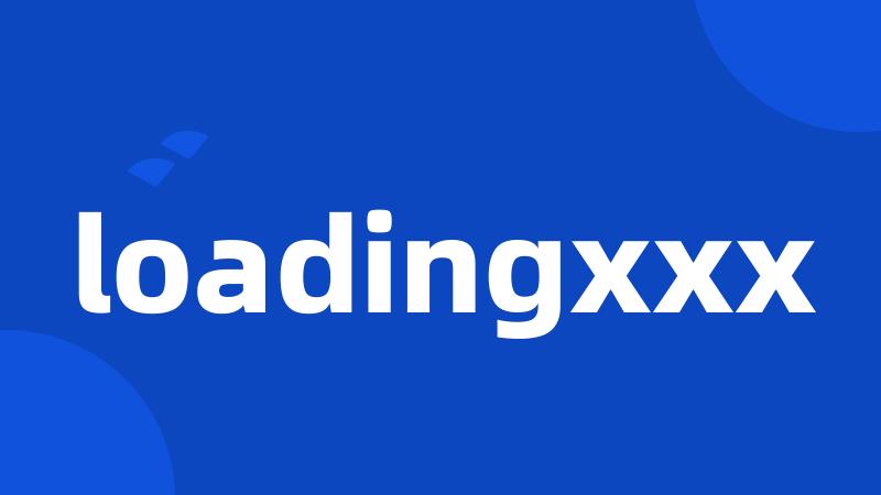 loadingxxx