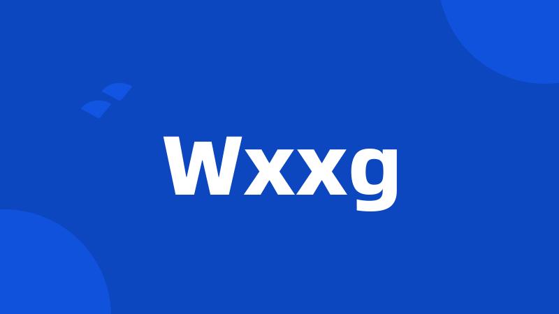 Wxxg