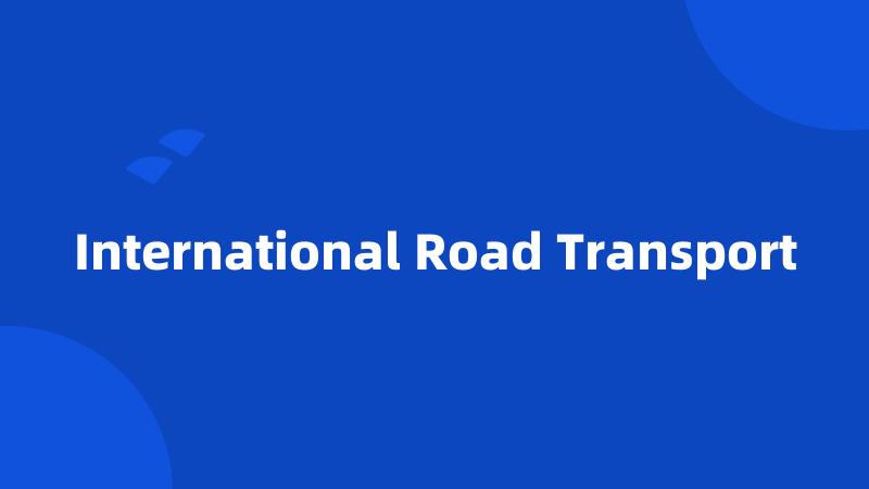 International Road Transport