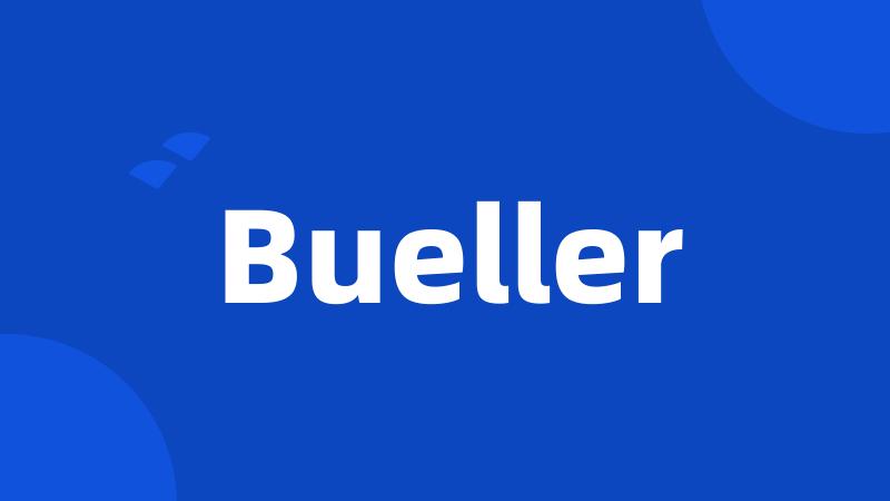 Bueller