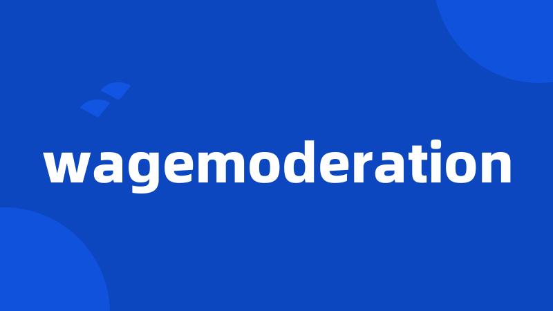 wagemoderation