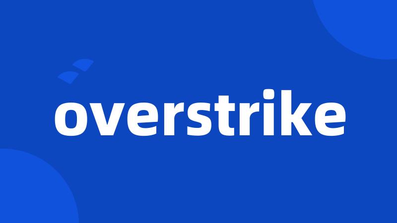 overstrike