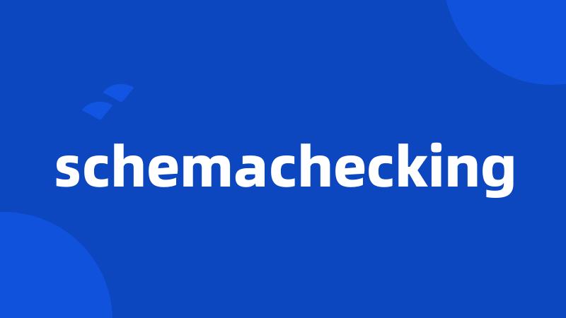 schemachecking