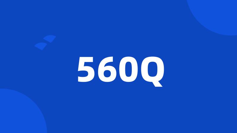 560Q