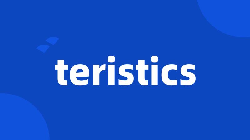 teristics