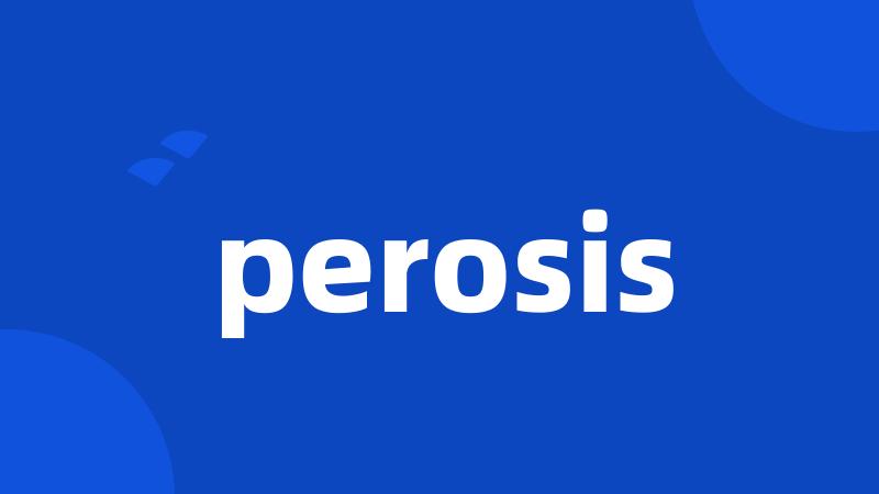 perosis