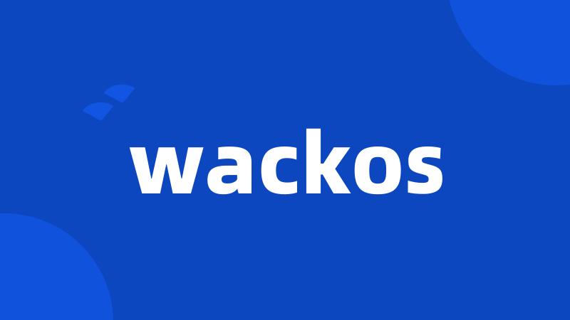 wackos