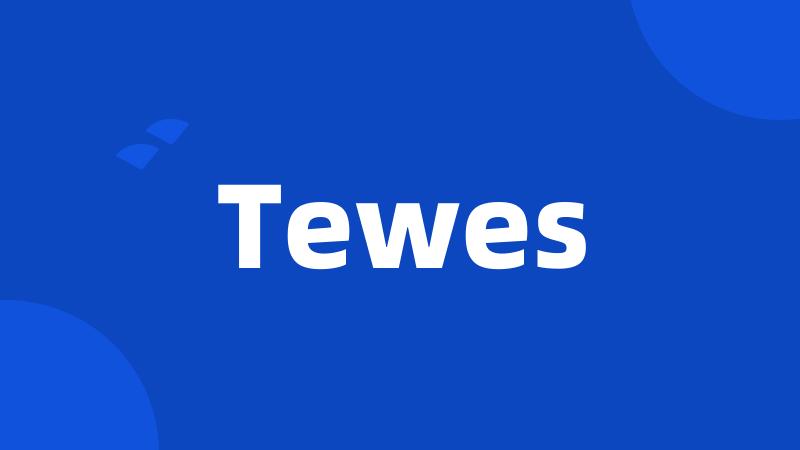 Tewes