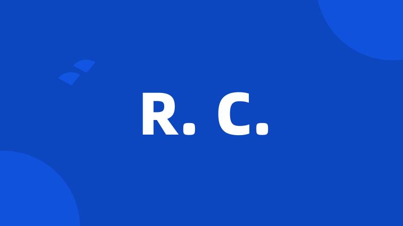 R. C.