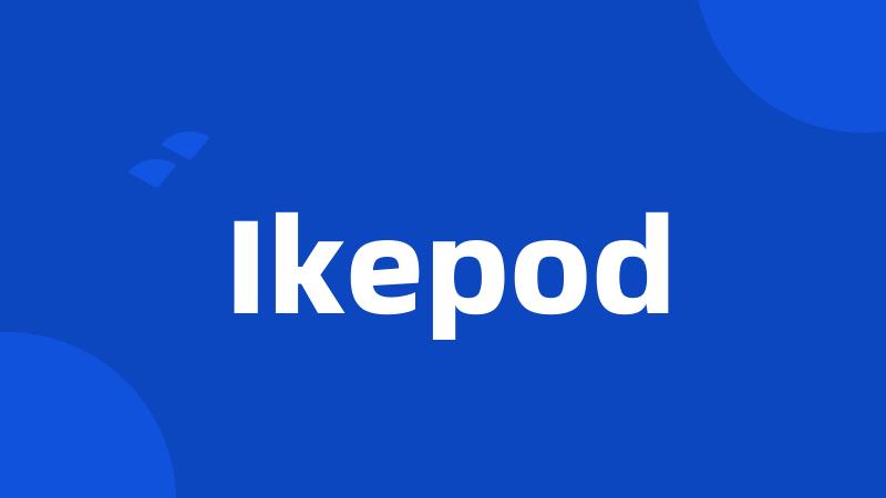 Ikepod