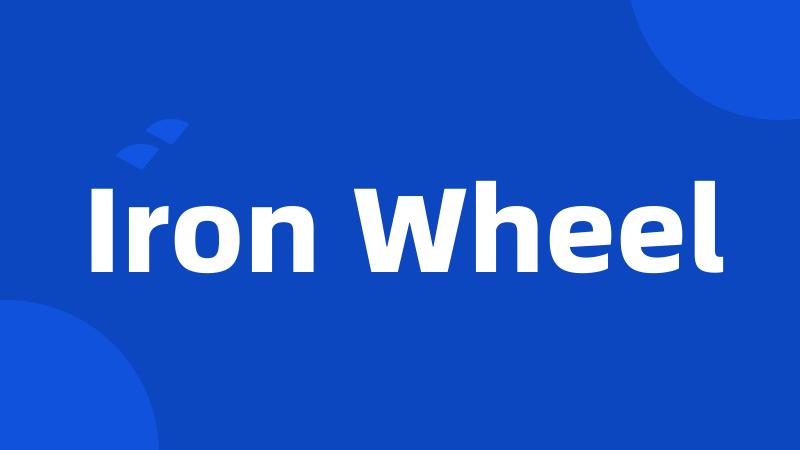 Iron Wheel