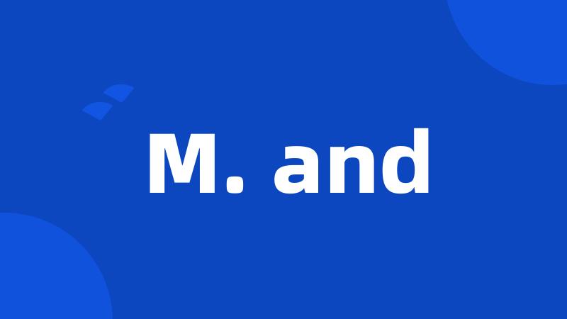 M. and