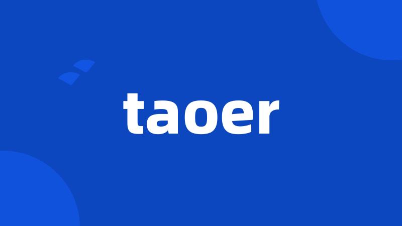 taoer