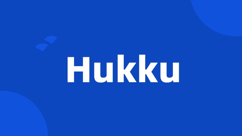 Hukku