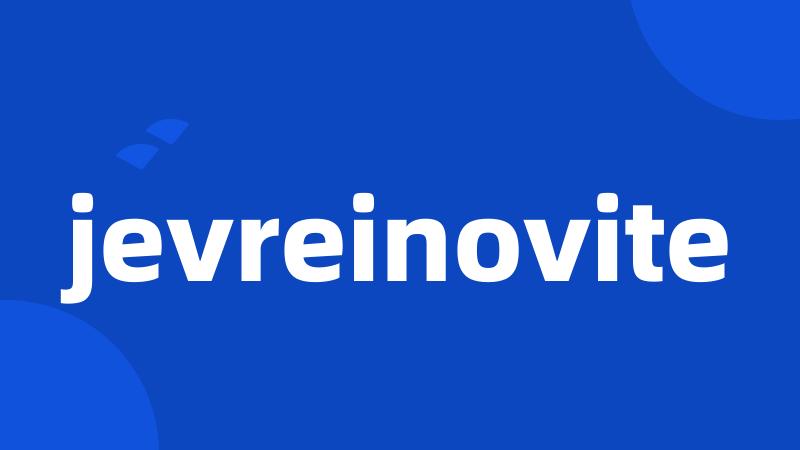 jevreinovite