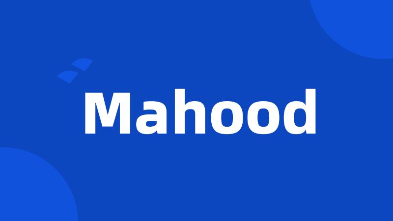 Mahood