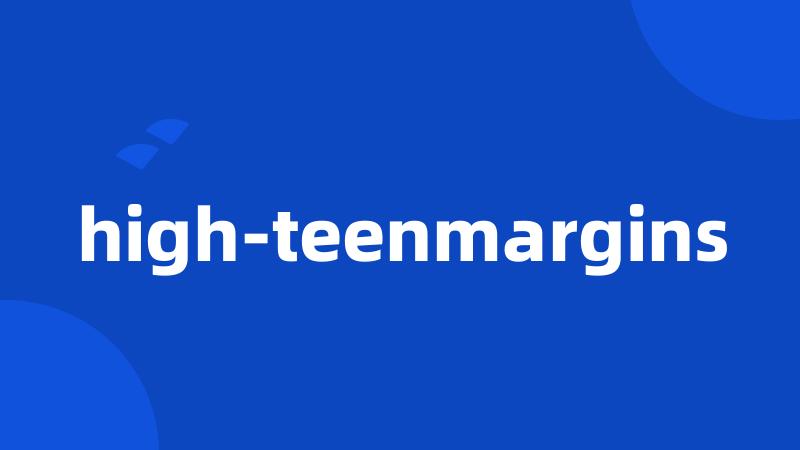 high-teenmargins
