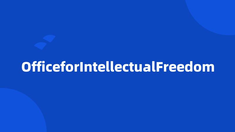 OfficeforIntellectualFreedom