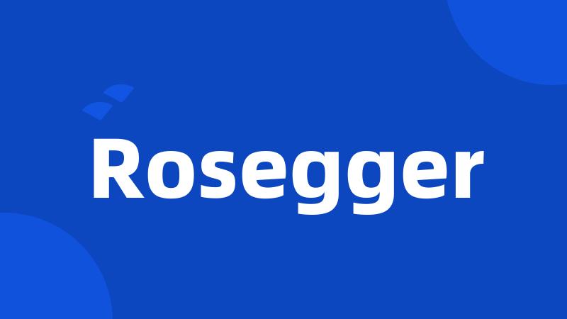 Rosegger