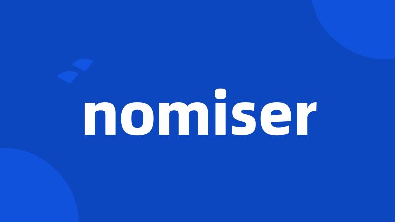 nomiser