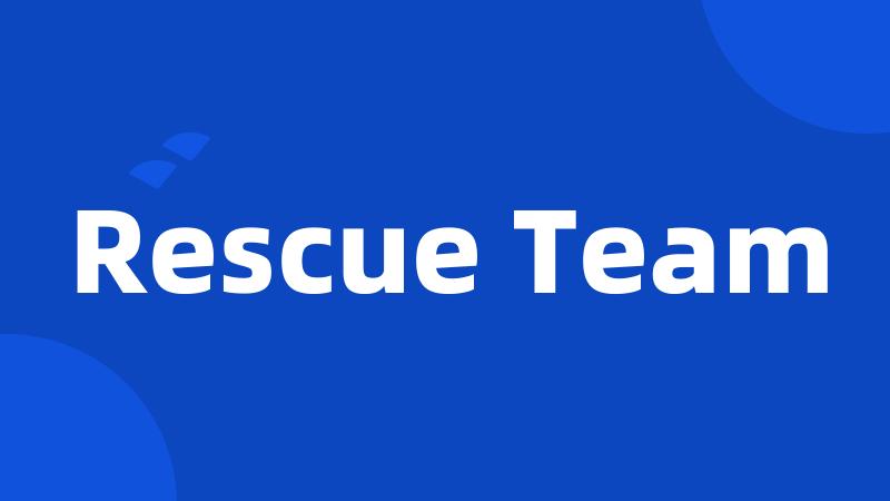 Rescue Team