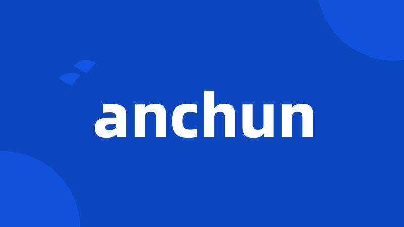 anchun