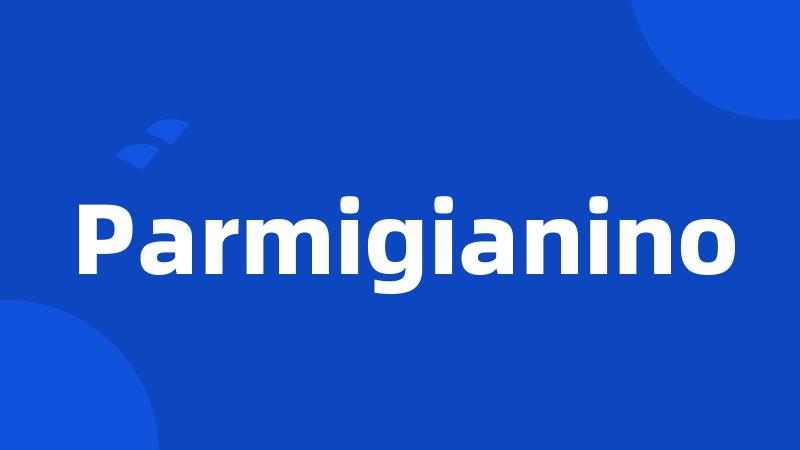 Parmigianino