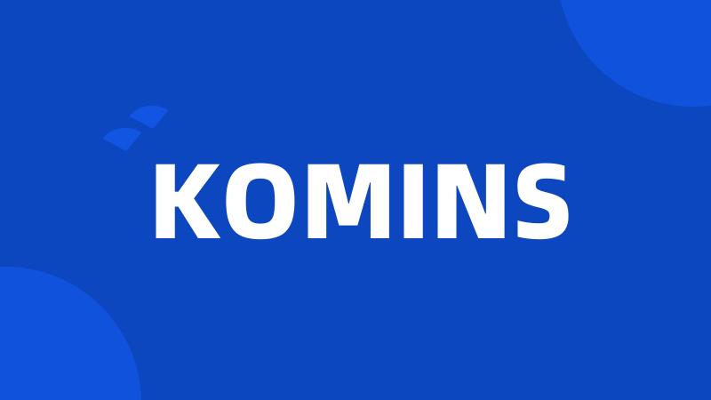 KOMINS