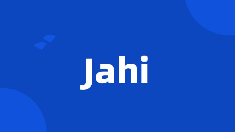 Jahi