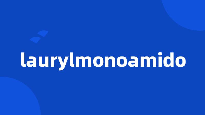 laurylmonoamido