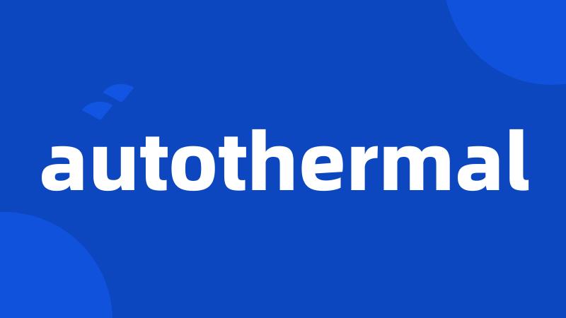 autothermal